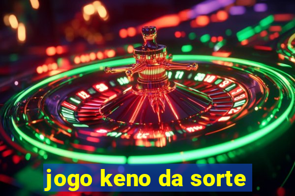 jogo keno da sorte